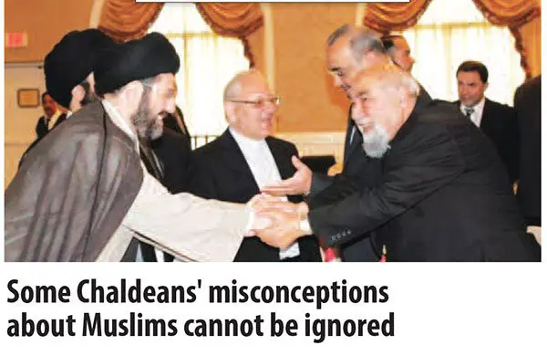Some Chaldeans' misconceptions  about Muslims cannot be ignored