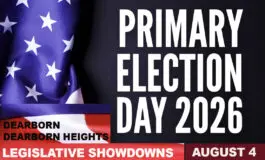 Dearborn and Dearborn Heights prepare for high-stakes 2026 Michigan legislature races