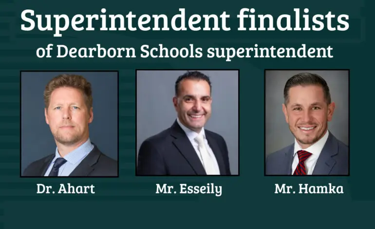 Dearborn schools name three finalists for superintendent; community input to shape final decision