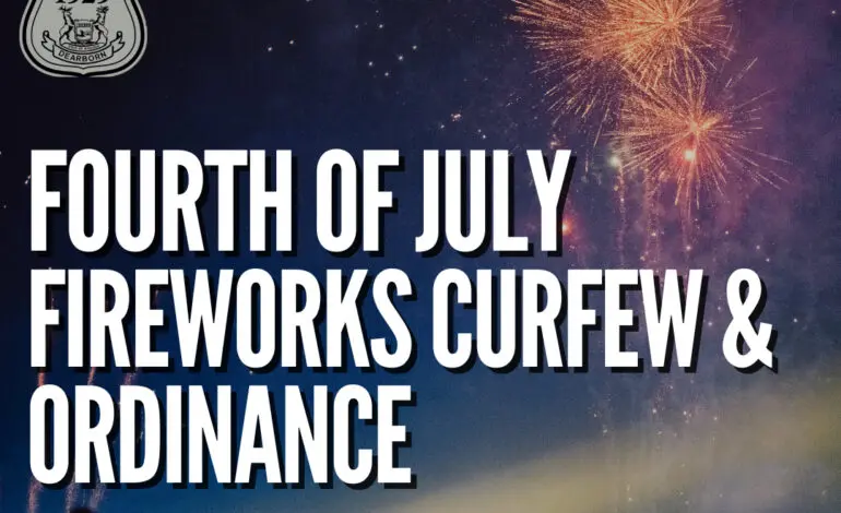 Dearborn announces zero-tolerance fireworks enforcement, juvenile curfew ahead of the July 4 holiday