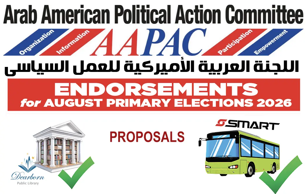 AAPAC supports Wayne County Public Transit, Dearborn Public Libraries proposalsand Judicial candidates in August Primary.