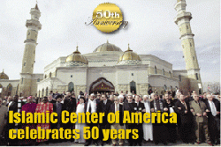 Islamic Center of America celebrates 50 years, realization of founding imam’s vision